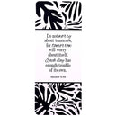 Dicksons Do Not Worry About Tomorrow Each Day Has Enough Trouble White and Black 6.5 x 2.75 Paper Encouraging Durable Laminated Bookcard Bookmark, Pack of 12