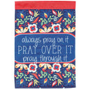 Dicksons Always Pray On Over Through It Navy Embroidered 13 x 18 Polyester Outdoor Hanging Garden Flag