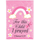 Dicksons For This Child I Prayed - 1 Samuel 1:27, Pink 18 x 13 Inch Polyester Outdoor Garden Flag