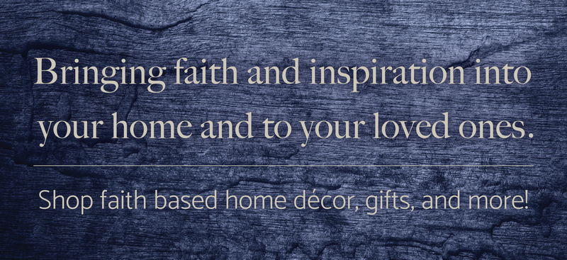 Text "Bringing faith and inspiration into your home and to your loved ones. Shop faith based home décor, gifts, and more!"