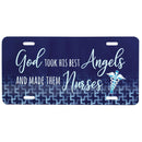 Dicksons God Took Best Angels Made Nurses Blue 12 x 6 Aluminum License Plate Frame