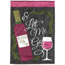 Magnolia Garden Wine Me Up Let Me Go Bottle Glass 13 x 18 Inch Polyester Garden Flag