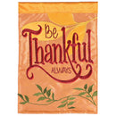 Dicksons Thanksgiving Garden Flag, Outdoor Fall Decoration, Double-Sided Seasonal Yard Banner Standard 13 x 18 Inch Polyester Be Thankful Always