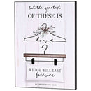 Dicksons Greatest Is Love Last Forever - 1 Corinthians 13:13-16 x 12 Inch Black and White MDF Wood Block Sign for Tabletop or Wall