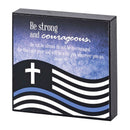 Dicksons Police Office Strong And Courageous Black and Blue 4 x 4 Inch MDF Decorative Tabletop Plaque