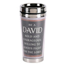 Dicksons Be A David Bold And Courageous Black and Grey 16 Ounce Stainless Steel Travel Tumbler