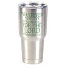 Dicksons Work Heartily For Lord Green 30 ounces Stainless Steel Travel Tumbler
