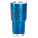 Dicksons Pray Praise Give Thanks Encouraging Verse Dark Blue 30 Ounce Stainless Steel Travel Mug Drink Hot Cold Tumbler