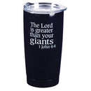 Dicksons Black 20 ounces Stainless Steel Travel Tumbler Mug with Lid, Lord Greater Than Giants