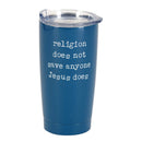 Dicksons Blue 20 Ounce Stainless Steel Travel Tumbler Mug with Lid, Religion Does Not Save