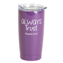 Dicksons Purple 20 ounce Stainless Steel Travel Tumbler Mug with Lid, Always Trust