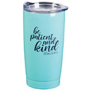 Dicksons Be Patient and Kind Teal 20 ounces Stainless Steel Travel Tumbler