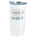 Dicksons Good Moms Faith It Encouraging Inspirational White 20 Ounce Stainless Steel Travel Mug Drink Hot Cold Tumbler
