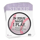 Baseball - in Jesus Name I Play - 1 Corinthians 10:31-5.25 Inch Vinyl Decorative Sticker Decal; Pack of 6
