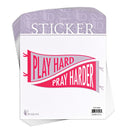 Play Hard Pray Harder - 5.25 Inch Pink Vinyl Decorative Sticker Decal; Pack of 6
