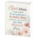 Dicksons When I Am Tired And My Patience Is Worn Thin I Am Blessed White 3 x 3 MDF Mini Tabletop Plaque