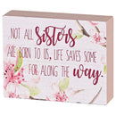 Dicksons Inspirational Christian Block Sign Tabletop Plaque 3 x 4 Inch MDF Not All Sisters Born To Us