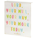Dicksons Lord Your Will Way Work 8 x 10 MDF Wall Tabletop Sign Plaque