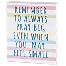 Dicksons Always Pray Big When You Feel Small Colorful Striped 10 x 8 Inch MDF Decorative Tabletop Sign Plaque