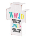 Dicksons WWJD He Would Love First Whitewashed 4 x 3 Inch MDF Decorative Tabletop Sign Plaque