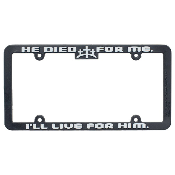He Died for Me I'll Live for Him 12 x 6 Inch Plastic License Plate Frame