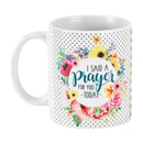 I Said A Prayer For You Today 11 Oz Ceramic Stoneware Coffee Mug