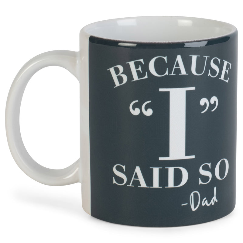 Because I Said So Dad Black 11 ounce Ceramic Novelty Cafe Coffee Tea Cup Mug