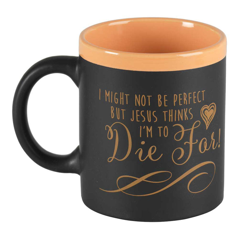 Dicksons Jesus Thinks I'm to Die for Black with Tangerine 11 Ounce Ceramic Coffee Mug
