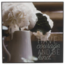 Have Courage Be Kind White Hydrangea 6 x 6 MDF Decorative Wall and Tabletop Frame