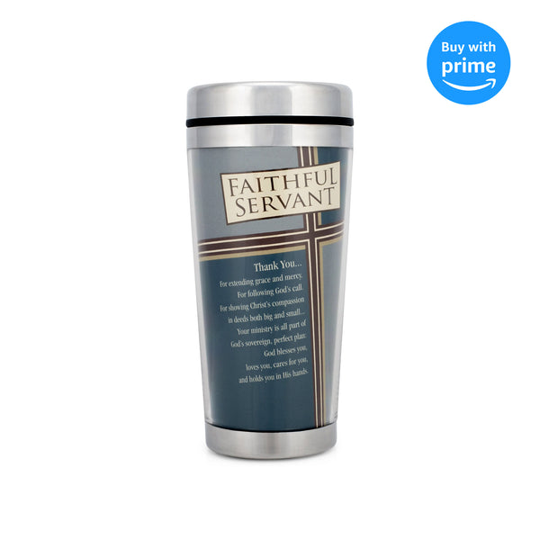 Faithful Servant Thank You 16 Ounce Stainless Steel Travel Mug with Lid