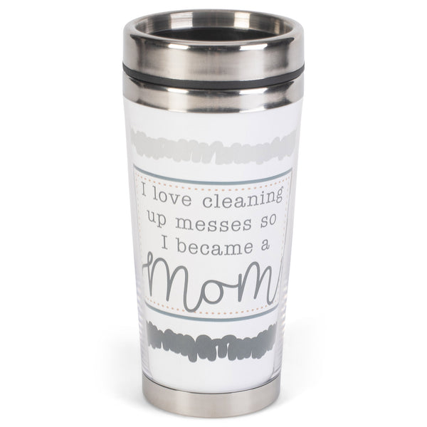 Love Cleaning Messes Became A Mom Grey 16 ounce Stainless Steel Travel Tumbler Mug with Lid