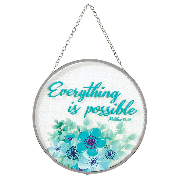 Everything Is Possible Floral Clear 6 inch Glass Suncatcher With Suction Cup