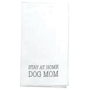 Stay At Home Dog Mom Classic White 22 x 18 Cotton Fabric Flour Sack Dish Towel
