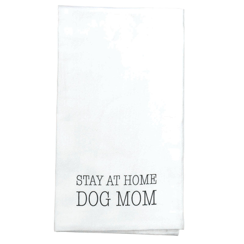 Stay At Home Dog Mom Classic White 22 x 18 Cotton Fabric Flour Sack Dish Towel
