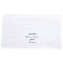 Love The Life You Live Black White 18 x 22 Cotton Decorative Tea Hand Towel Flour Sack
