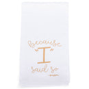 Because I Said So Mom Golden  18 x 22 Cotton Decorative Tea Hand Towel Flour Sack