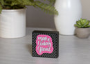 Make Today Great Pink Dot 3 x 3 MDF Decorative Tabletop Block Plaque