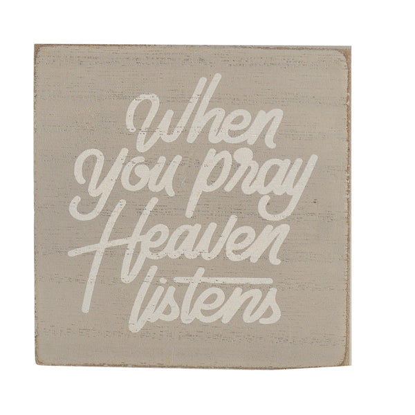 Dicksons When You Pray Heaven Listens Greywash 3 x 3 MDF Decorative Wall and Tabletop Sign Plaque