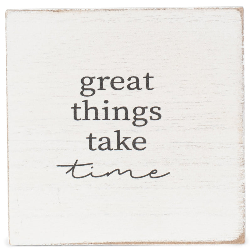 Great Things Take Time Distressed White 3 x 3 MDF Decorative Tabletop Block Plaque