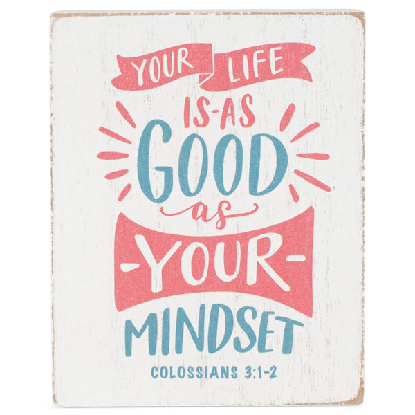 Your Life Good As Mindset Colorful 4 x 3 MDF Decorative Tabletop Block Plaque