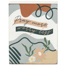 Pray More Worry Less Colorful 4 x 3 Wood Decorative Tabletop Block Plaque