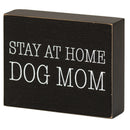 Stay At Home Dog Mom Distressed Black 4 x 3 MDF Wood Tabletop Block Plaque