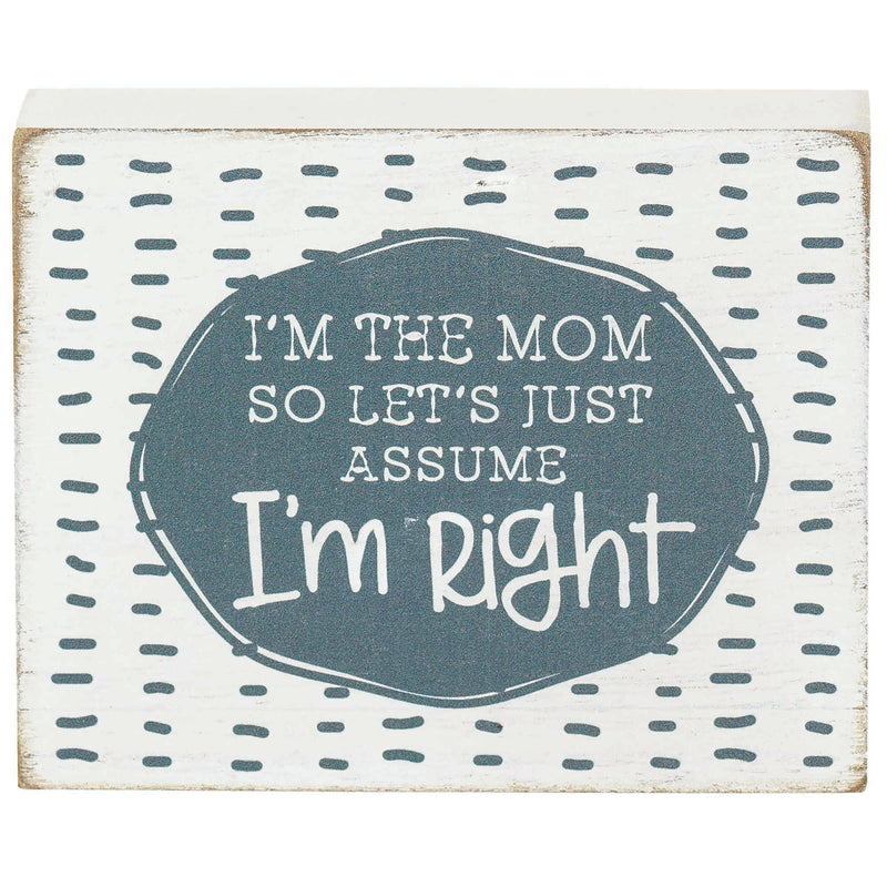 I'm Mom Assume I Am Right Grey Distressed 4 x 3 Wood Decorative Tabletop Block Plaque