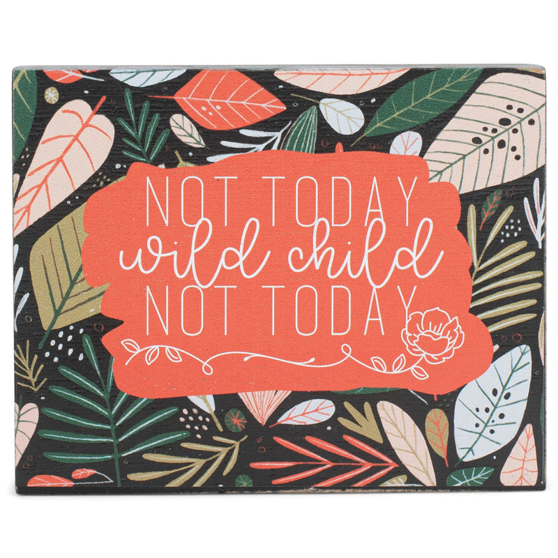 Not Today Wild Child Peach Floral 4 x 3 Wood Decorative Tabletop Block Plaque