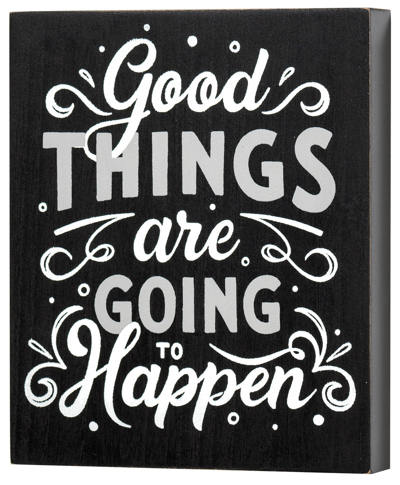 Good Things Are Going To Happen Black 10 x 8 MDF Decorative Wall and Tabletop Sign Plaque